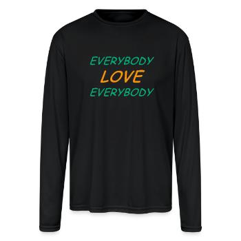 Everybody Love Everybody - Men's Moisture Wicking Performance Long Sleeve T-Shirt - black - Front