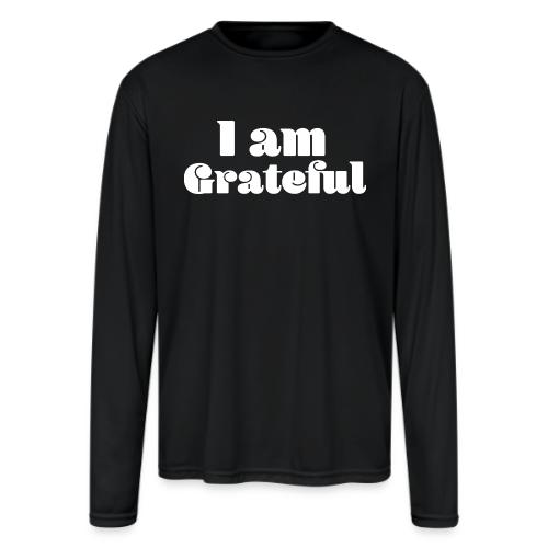 I Am Grateful Affirmation Quote Merch - Men's Moisture Wicking Performance Long Sleeve T-Shirt