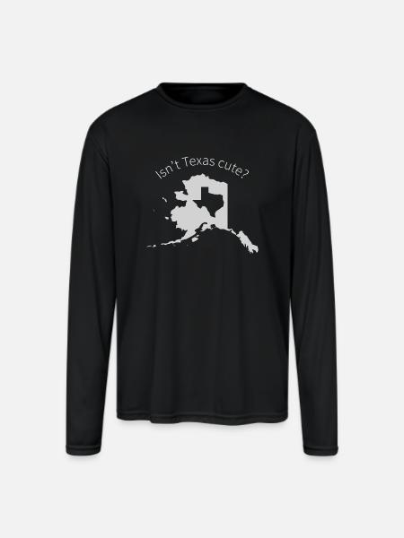 Alaska Is Bigger Than Texas, Isn't Texas Cute? - Men's Moisture Wicking Performance Long Sleeve T-Shirt - black