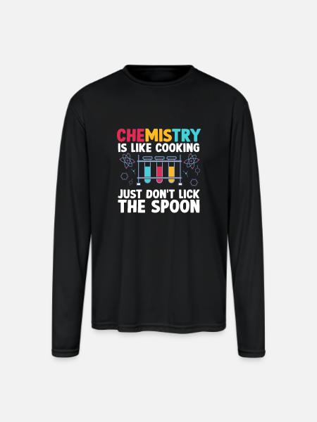 Chemistry Is like cooking just don't Funny - Men's Moisture Wicking Performance Long Sleeve T-Shirt - black