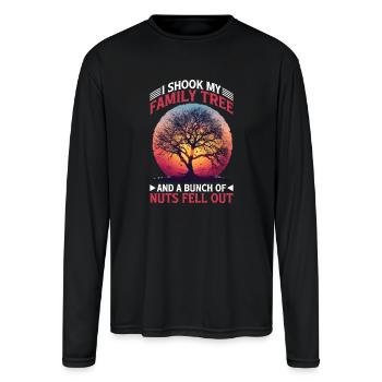 I Shook My Family Tree And Nuts Fell Out 2 - Men's Moisture Wicking Performance Long Sleeve T-Shirt - black - Front