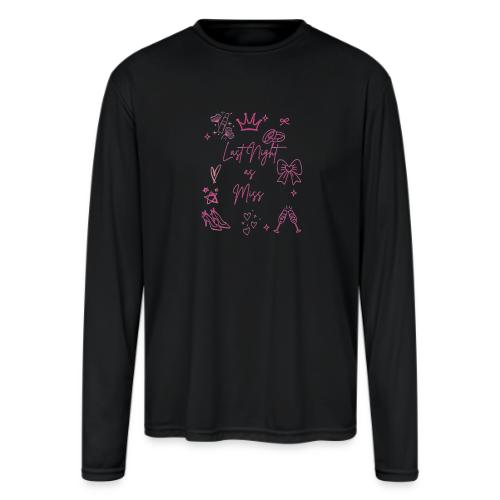 Last Night as Miss Bachelorette - Men's Moisture Wicking Performance Long Sleeve T-Shirt