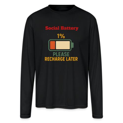 Social Battery 1 Percent Funny Saying tshirt - Men's Moisture Wicking Performance Long Sleeve T-Shirt