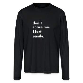 Don t Scare Me I Fart Easily - Men's Moisture Wicking Performance Long Sleeve T-Shirt - black - Front