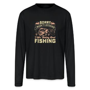Thinking About Fishing Funny Quote - Men's Moisture Wicking Performance Long Sleeve T-Shirt - black - Front