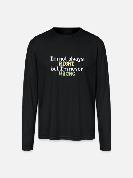 Never Wrong - Men's Moisture Wicking Performance Long Sleeve T-Shirt - black