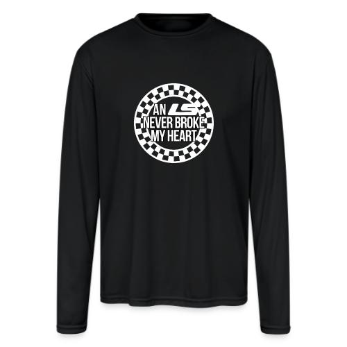 An LS Never Broke My Heart - Men's Moisture Wicking Performance Long Sleeve T-Shirt