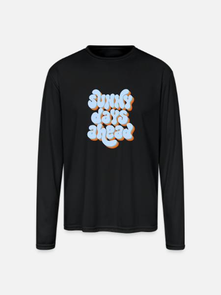 Sunny Days Ahead Retro 3D Typography Design - Men's Moisture Wicking Performance Long Sleeve T-Shirt - black