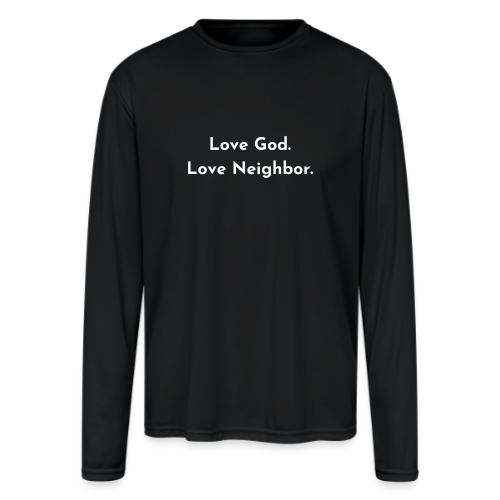 Love God. Love Neighbor 2.0 - Men's Moisture Wicking Performance Long Sleeve T-Shirt