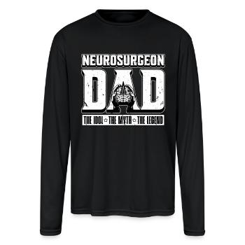 Neurosurgeon Dad The Idol The Myth The Neurologist - Men's Moisture Wicking Performance Long Sleeve T-Shirt - black - Front