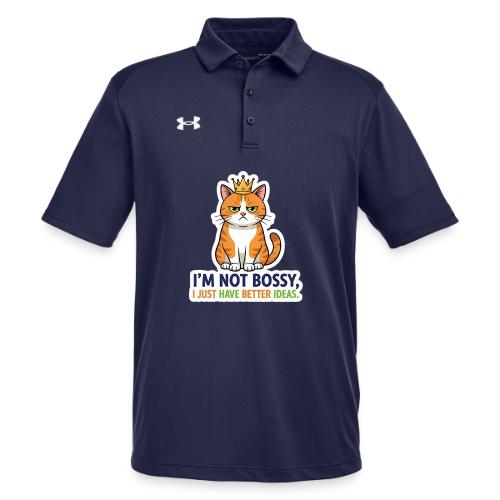I'm Not Bossy, I Just Have Better Ideas | Cute Cat - Under Armour Men's Tech Polo