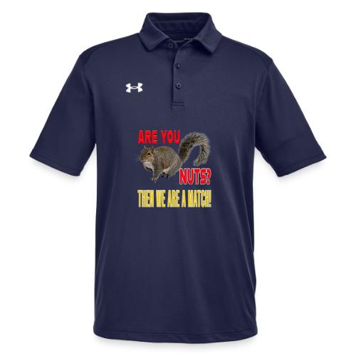Are You Nuts? Then we are a match! - Under Armour Men's Tech Polo