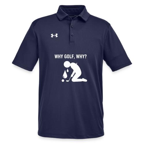Why Golf Why - Golf Gag Gift Tee for Men - Under Armour Men's Tech Polo