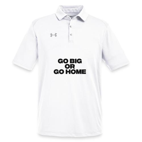 go big or go home - Under Armour Men's Tech Polo