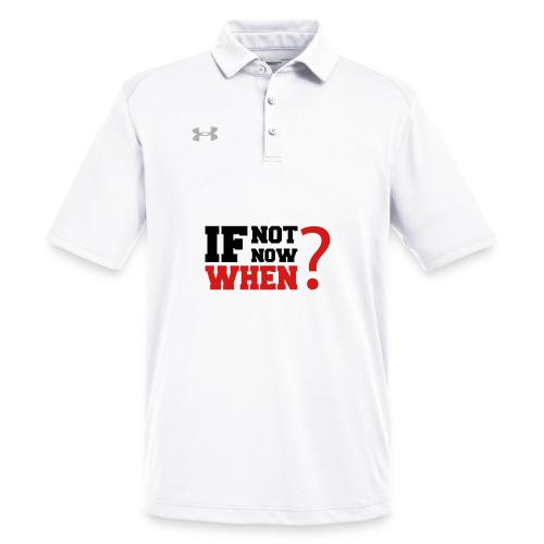 If Not Now. When? - Under Armour Men's Tech Polo