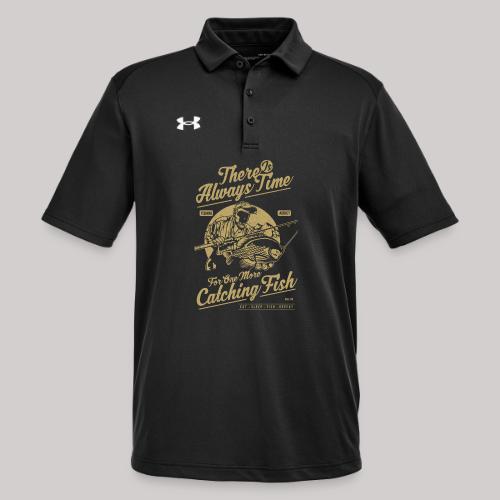 There's Always Time For Catching Fish - Under Armour Men's Tech Polo