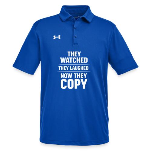 They Watched They Laughed Now They Copy Tee - Under Armour Men's Tech Polo