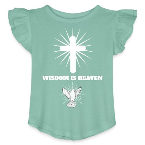 Wisdom is Heaven - Toddler Girls Flutter T-shirt