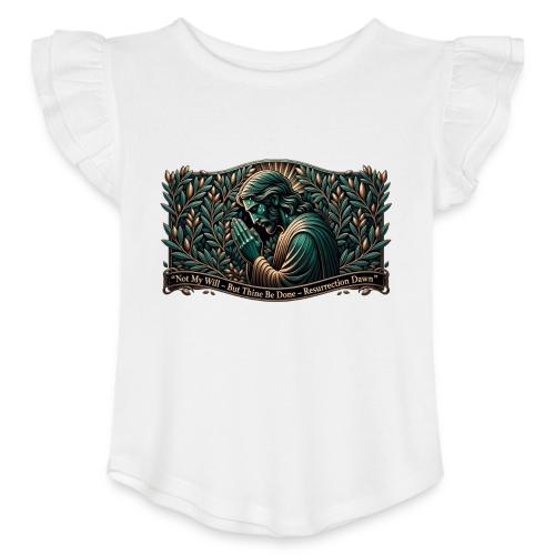 Easter Not My Will Gethsemane T Shirt, Bro Gift - Toddler Girls Flutter T-shirt