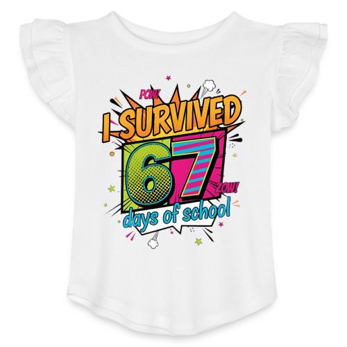I Survived 67 Days of School T-Shirt – Funny Teach - Toddler Girls Flutter T-shirt