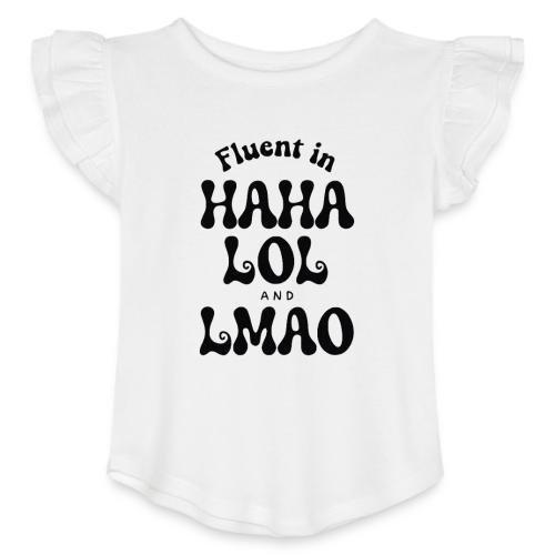 Fluent in HAHA LOL LMAO Funny Humor-Bilingual Joke - Toddler Girls Flutter T-shirt