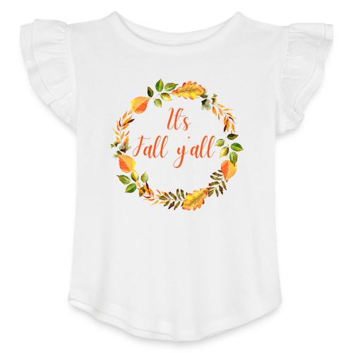 It's fall yall - Toddler Girls Flutter T-shirt