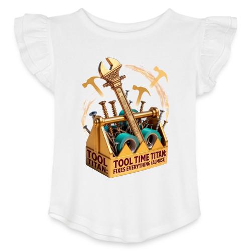 Tool Time Titan T Shirt, Funny Dad Gift - Toddler Girls Flutter T-shirt