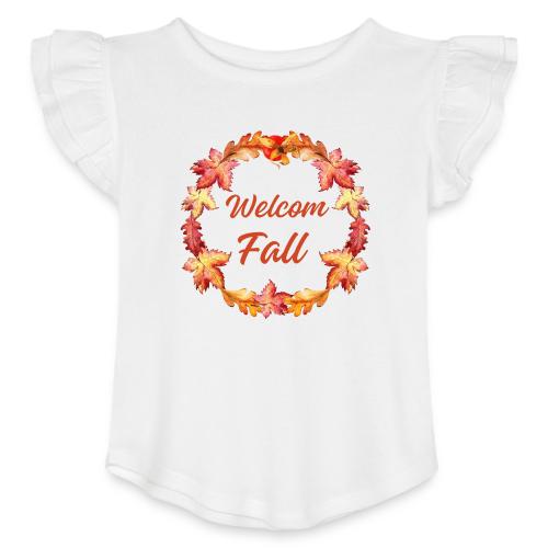 Welcome fall - Toddler Girls Flutter T-shirt