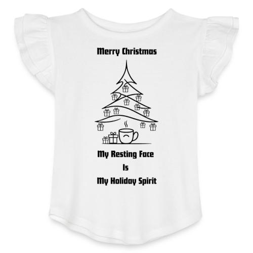 My Resting Face Is My Christmas Spirit T-Shirt - Toddler Girls Flutter T-shirt