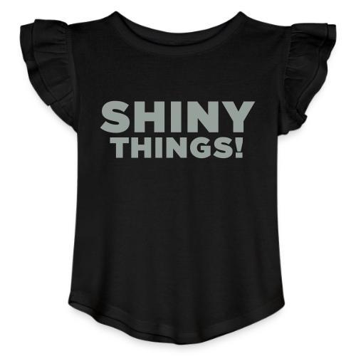 Shiny Things. Funny ADHD Quote - Toddler Girls Flutter T-shirt