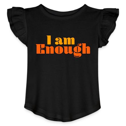 I Am Enough – Self-Love Affirmation Typography - Toddler Girls Flutter T-shirt