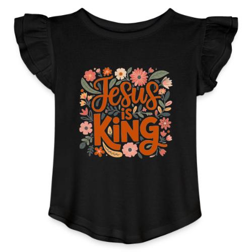 Jesus Is King – Floral Christian Typography Design - Toddler Girls Flutter T-shirt