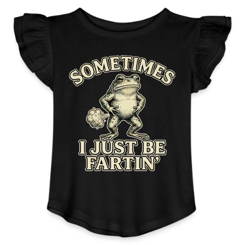 Sometimes I Just Be Fartin Funny Frog Shirt - Toddler Girls Flutter T-shirt