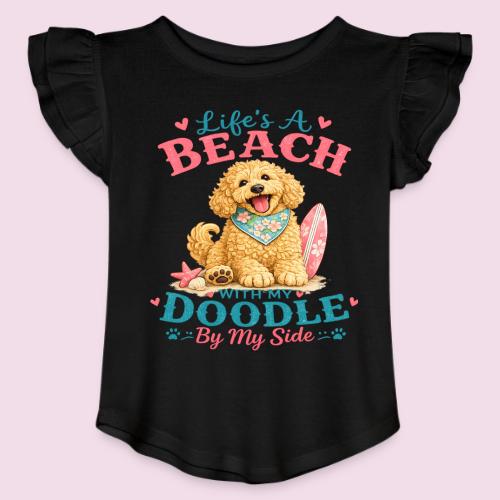 Life's A Beach With My Doodle By My Side - Toddler Girls Flutter T-shirt