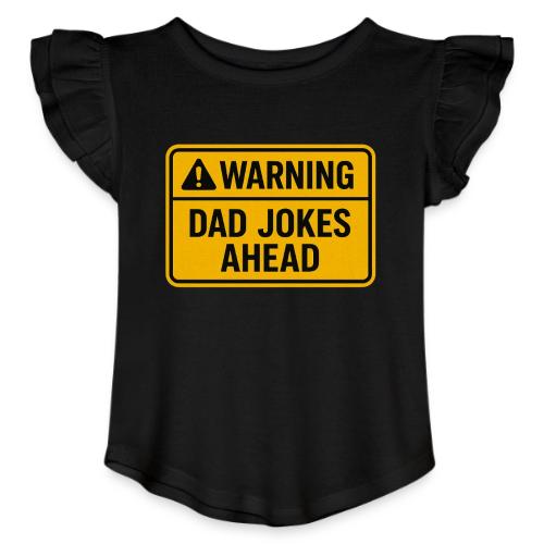 Fathers Day Gift Warning Dad Jokes Ahead T-Shirt - Toddler Girls Flutter T-shirt
