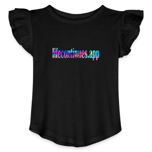 Lifecontinues.app1 - Toddler Girls Flutter T-shirt
