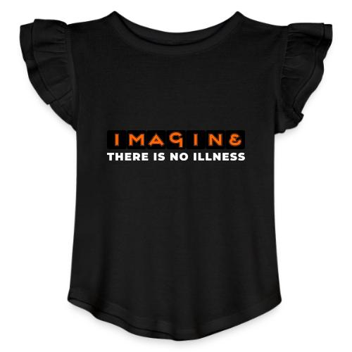 Imagine there is no illness - Toddler Girls Flutter T-shirt