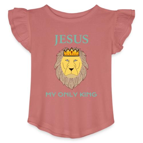 Jesus My Only King Shirt – Lion of Judah - Toddler Girls Flutter T-shirt