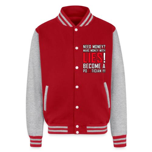 Lies Pay: Become a PoLIEtician Satire - Unisex College Sweat Jacket