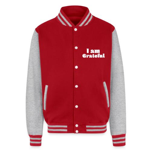 I Am Grateful Affirmation Quote Merch - Unisex College Sweat Jacket