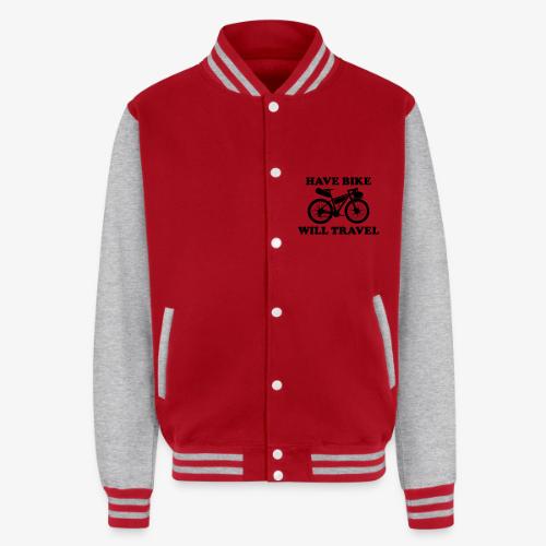 have bike will travel - Unisex College Sweat Jacket