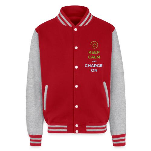 Keep calm and charge on - Unisex College Sweat Jacket