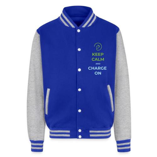 Keep calm and charge on - Unisex College Sweat Jacket