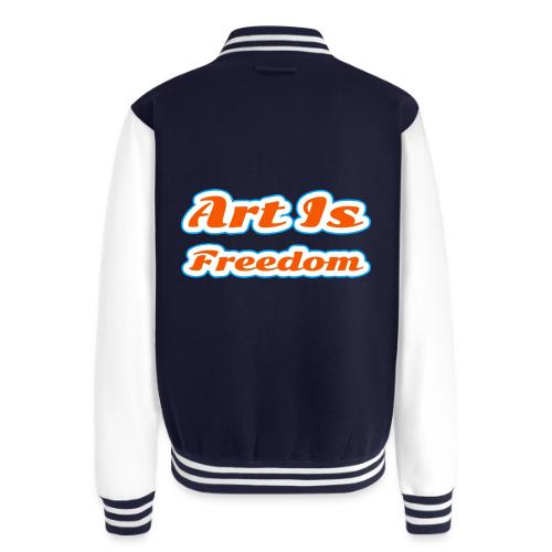 Art Is Freedom — Creative Expression Script - Unisex College Sweat Jacket