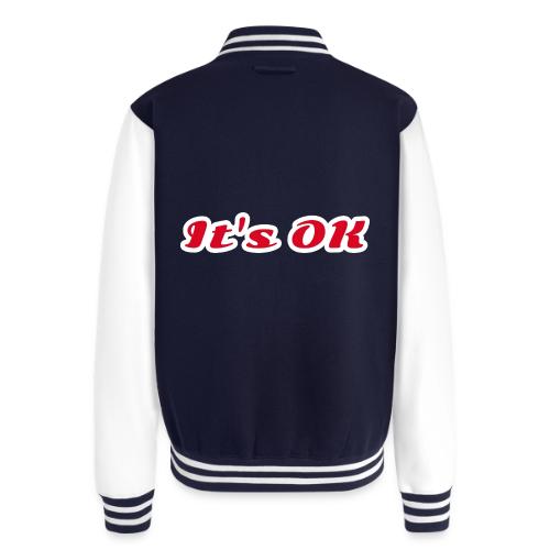 It’s OK Statement - Unisex College Sweat Jacket