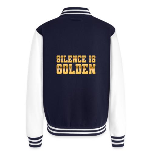 Silence is Golden - Unisex College Sweat Jacket