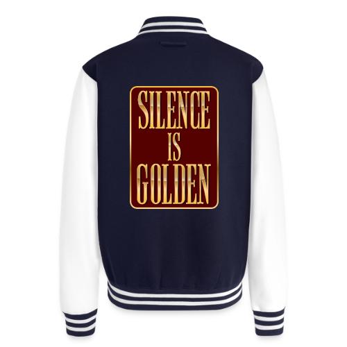 Silence Is Golden - Unisex College Sweat Jacket