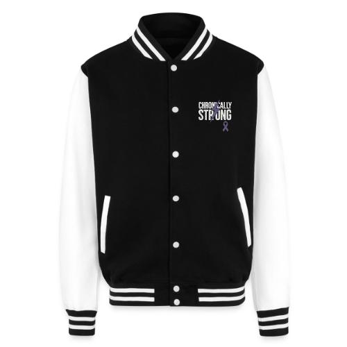 Chronically Strong - Unisex College Sweat Jacket