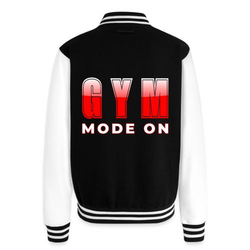 Gym Mode On Fitness Typography Design - Unisex College Sweat Jacket