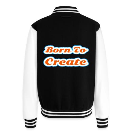Born to Create — Creative Soul Script - Unisex College Sweat Jacket